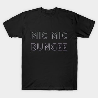 mic mic bungee T-Shirt